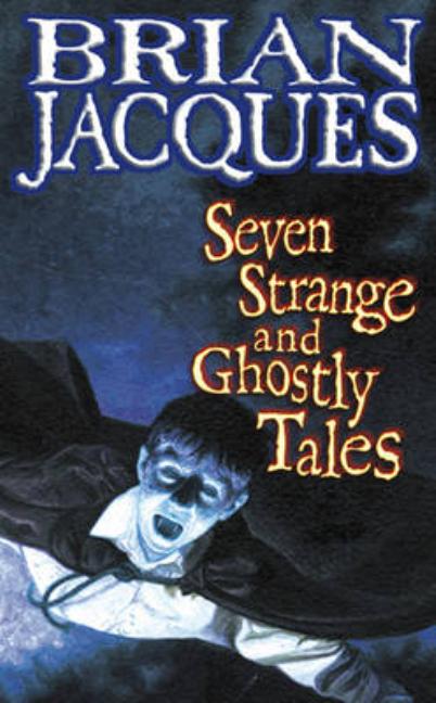 Seven Strange and Ghostly Tales