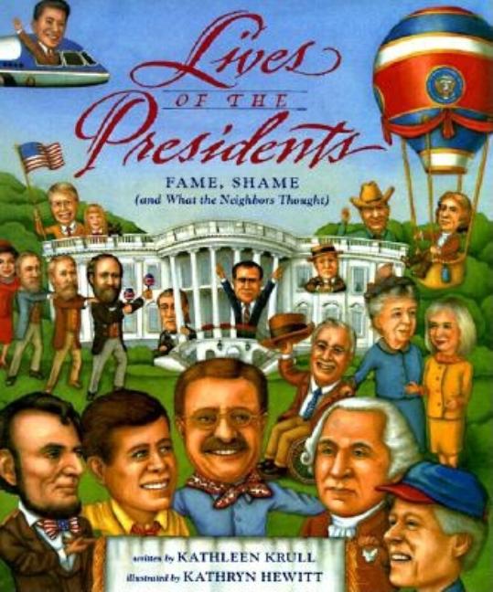 Lives of the Presidents: Fame, Shame (and What the Neighbors Thought)