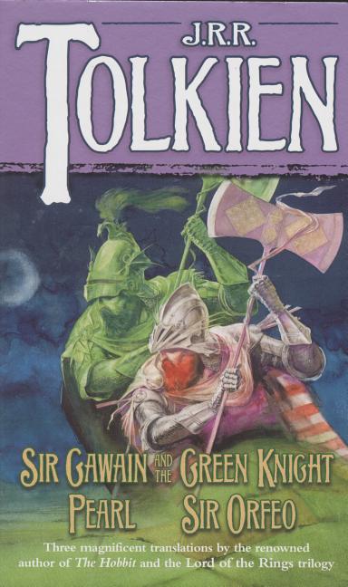 Sir Gawain and the Green Knight, Pearl, and Sir Orfeo