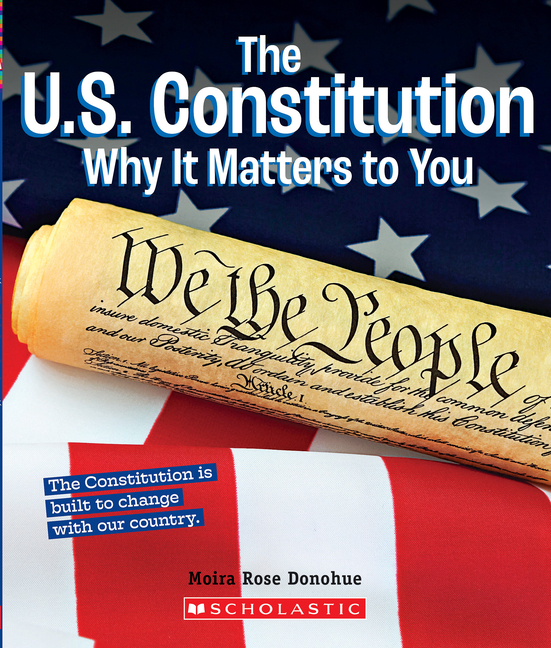 U.S. Constitution, The: Why It Matters to You