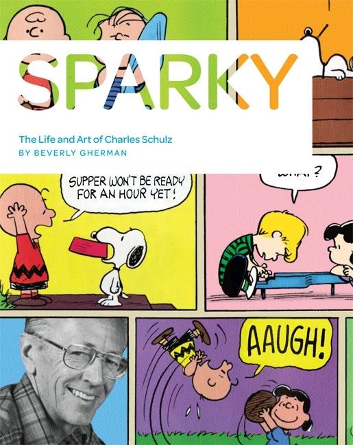 Sparky: The Life and Art of Charles Schulz