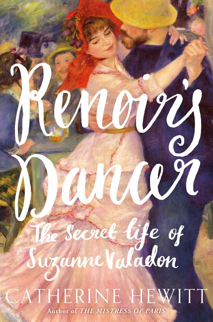 Renoir's Dancer: The Secret Life of Suzanne Valadon