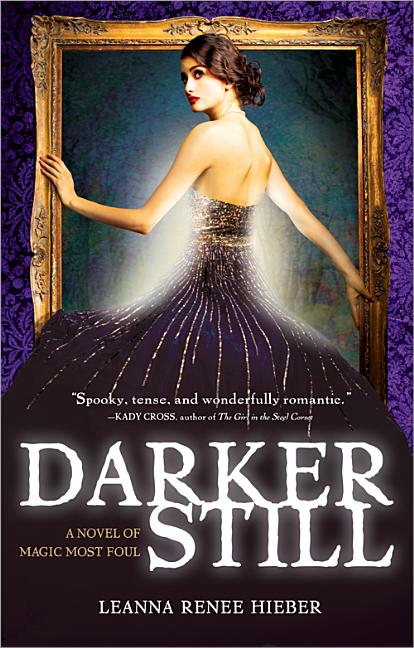 Darker Still: A Novel of Magic Most Foul