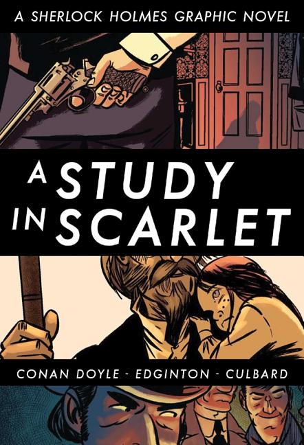 A Study in Scarlet: A Sherlock Holmes Graphic Novel