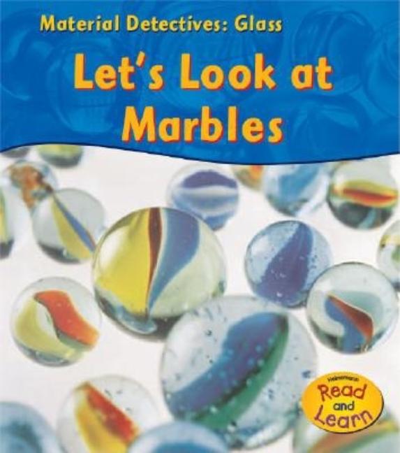 Glass: Let's Look at Marbles