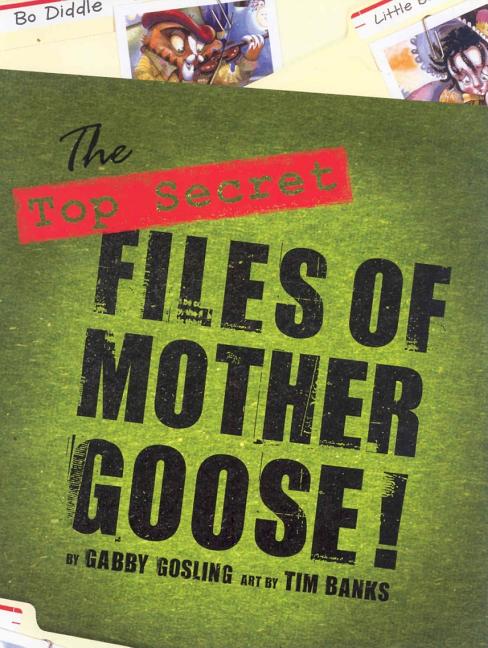 The Top Secret Files of Mother Goose!