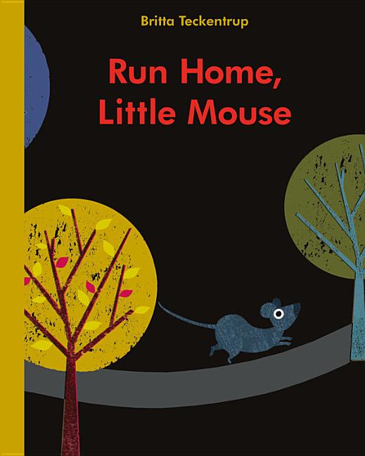 Run Home, Little Mouse