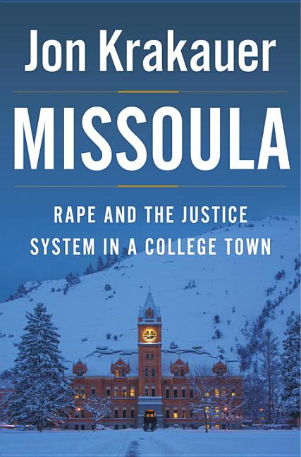 Missoula: Rape and the Justice System in a College Town