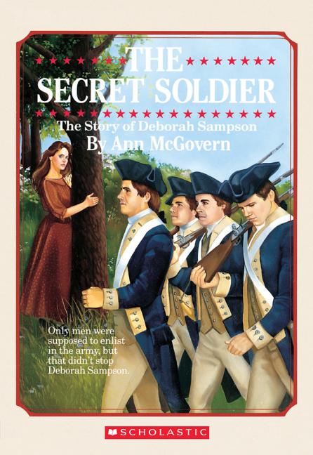 The Secret Soldier: The Story of Deborah Sampson