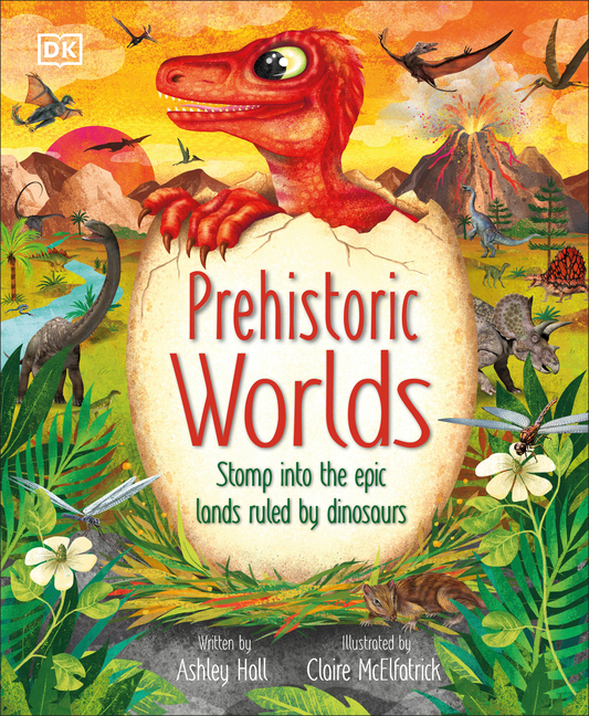 Prehistoric Worlds: Stomp Into the Epic Lands Ruled by Dinosaurs