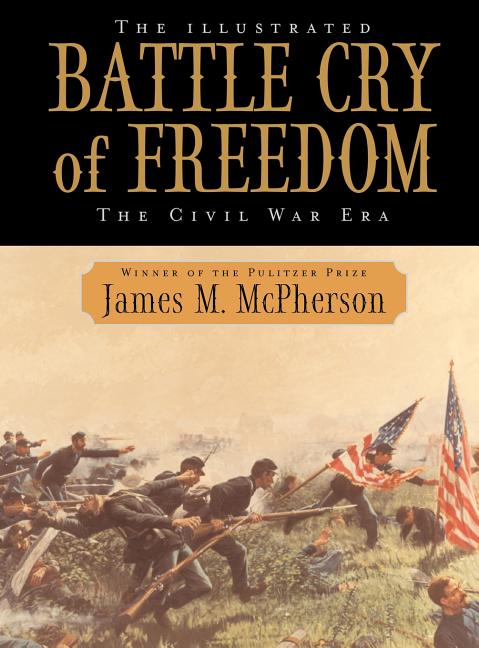 Battle Cry of Freedom: The Civil War Era