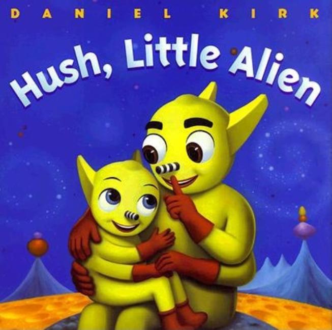 Hush, Little Alien