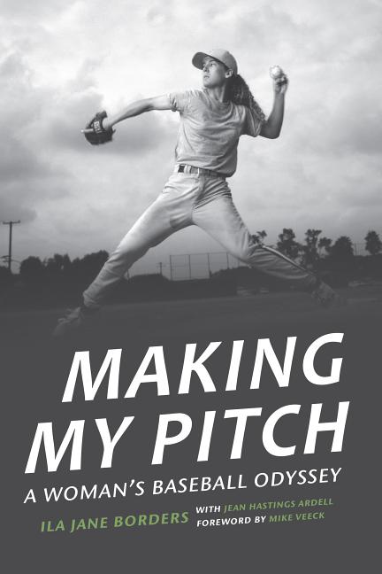 Making My Pitch: A Woman's Baseball Odyssey