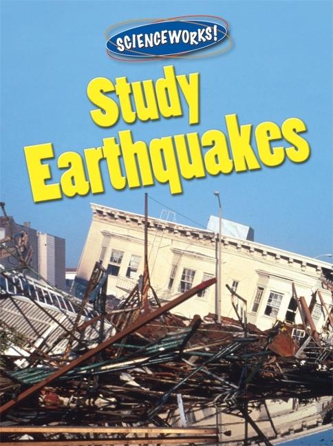 Study Earthquakes