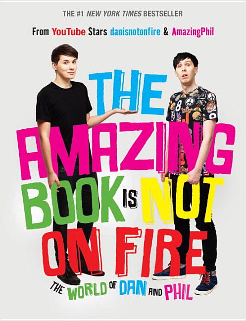 The Amazing Book is Not on Fire: The World of Dan and Phil