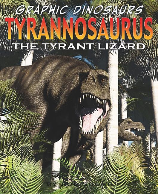 Tyrannosaurus: The Tyrant Lizard