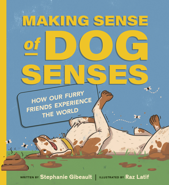 Making Sense of Dog Senses: How Our Furry Friends Experience the World