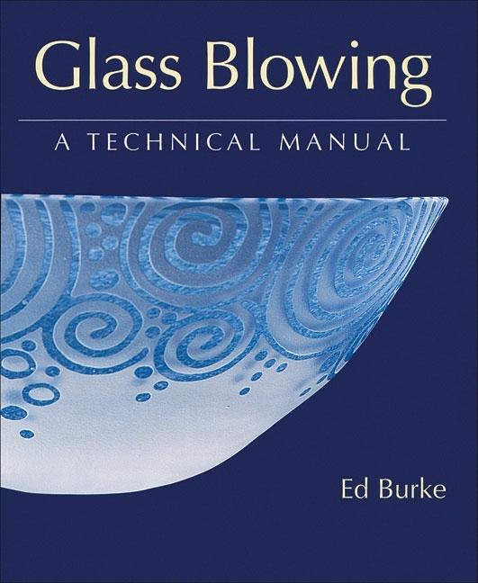 Glass Blowing: A Technical Manual