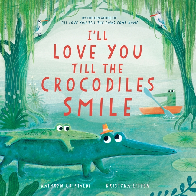 I'll Love You Till the Crocodiles Smile