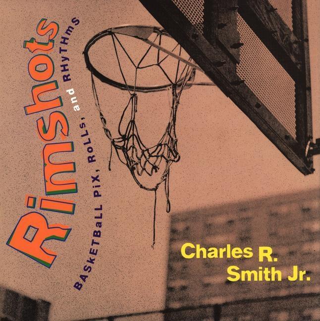 Rimshots: Basketball Pix, Rolls, and Rhythms