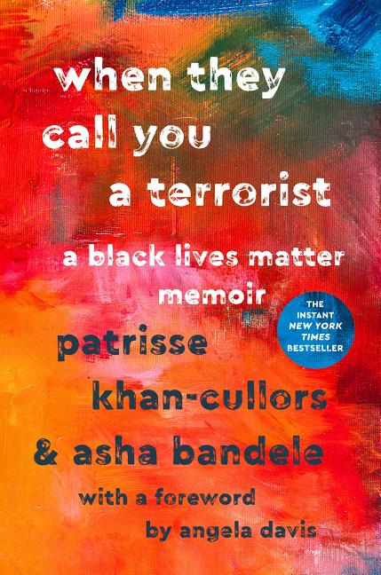 When They Call You a Terrorist: A Black Lives Matter Memoir