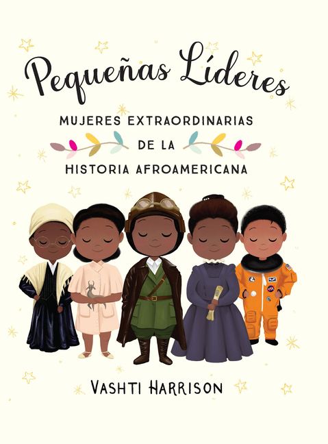 Pequeños líderes: Mujeres extraordinarias de la historia Afroamericana