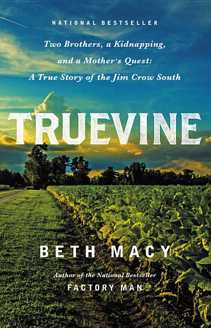 Truevine: Two Brothers, a Kidnapping, and a Mother's Quest: A True Story of the Jim Crow South