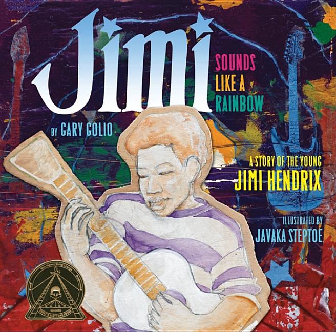 Jimi Sounds Like a Rainbow: A Story of the Young Jimi Hendrix