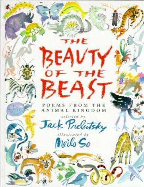 The Beauty of the Beast: Poems from the Animal Kingdom