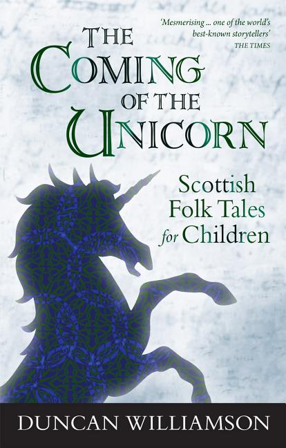 The Coming of the Unicorn: Scottish Folk Tales for Children