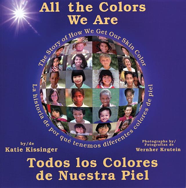 TeachingBooks  All the Colors We Are: The Story of How We Get Our Skin  Color / Todos los colores de nuestra piel