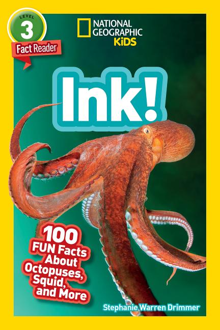 Ink!: 100 Fun Facts about Octopuses, Squid, and More