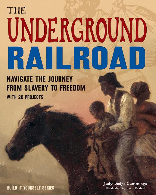 The Underground Railroad: Navigate the Journey from Slavery to Freedom