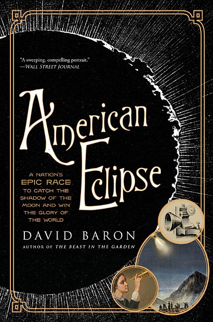 American Eclipse: A Nation's Epic Race to Catch the Shadow of the Moon and Win the Glory of the World