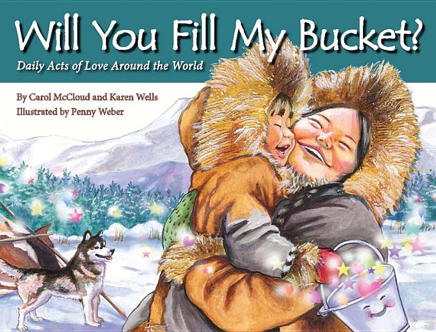 Will You Fill My Bucket?: Daily Acts of Love Around the World