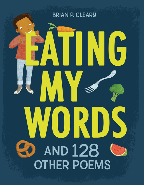 Eating My Words: And 128 Other Poems