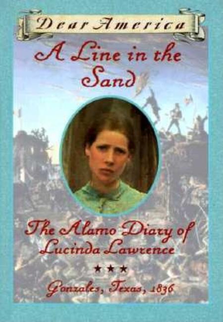 A Line in the Sand: The Alamo Diary of Lucinda Lawrence, Gonzales, Texas, 1836