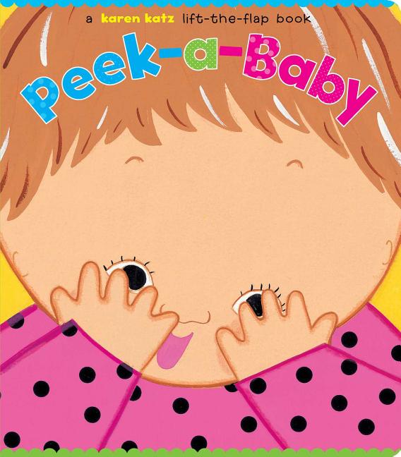 Peek-A-Baby: A Lift-The-Flap Book