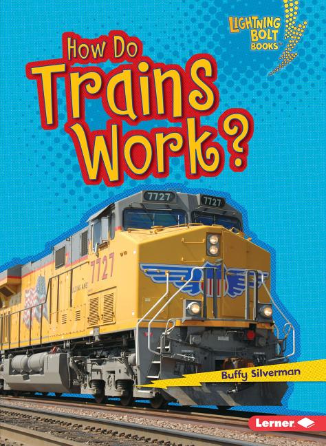 How Do Trains Work?