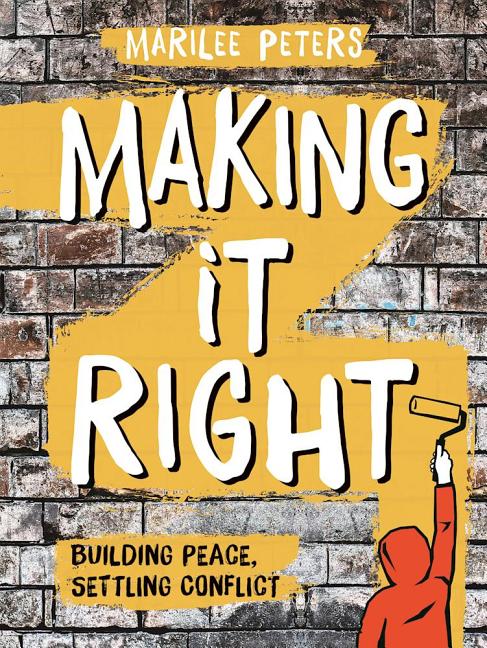 Making It Right: Building Peace, Settling Conflict