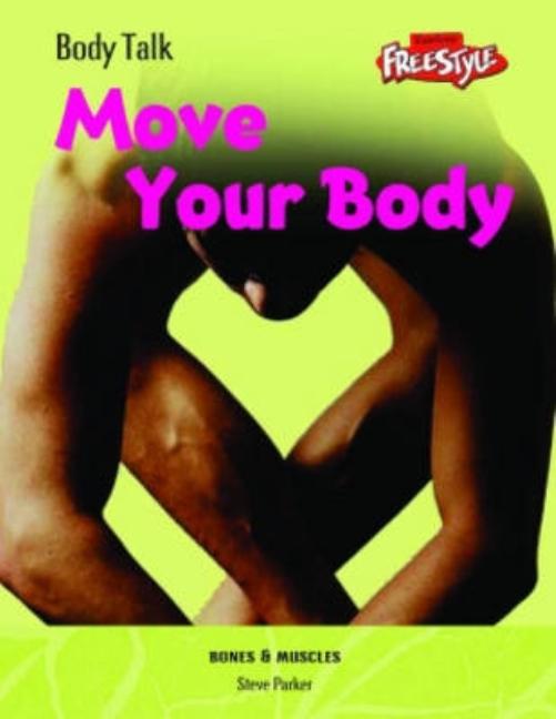 Move Your Body: Bones and Muscles