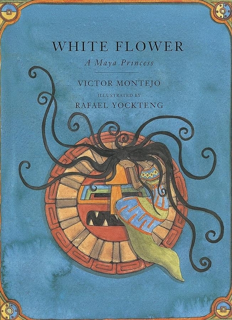 White Flower: A Maya Princess