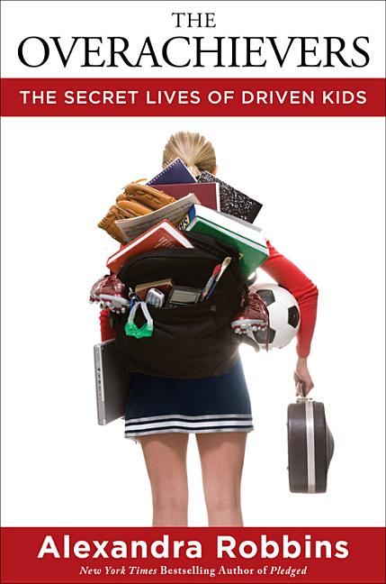 Overachievers: The Secret Lives of Driven Kids