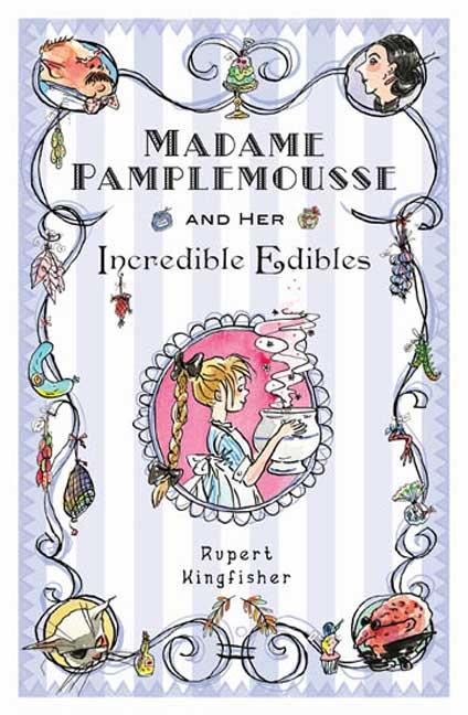 Madame Pamplemousse and Her Incredible Edibles