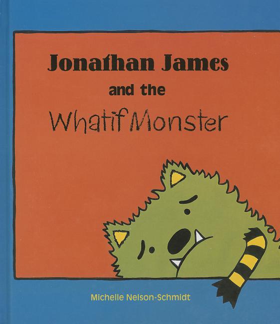 Jonathan James and the Whatif Monster