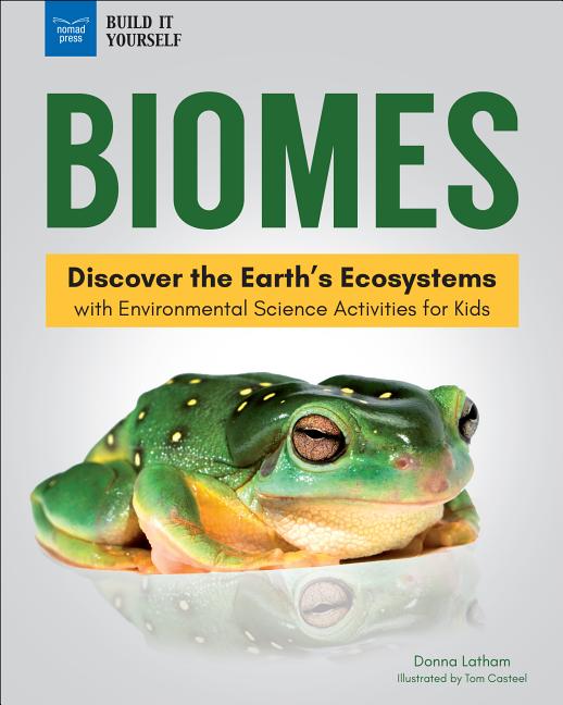 Biomes: Discover the Earth's Ecosystems with Environmental Science Activities for Kids