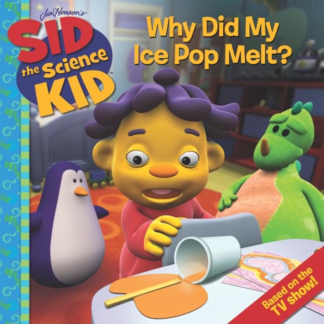 Sid the Science Kid: Why Did My Ice Pop Melt?