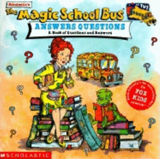 The Magic School Bus Answers Questions: A Book of Questions and Answers