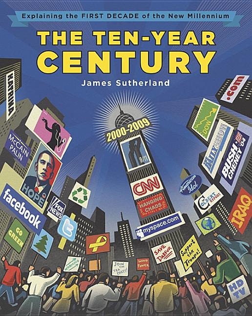 The Ten-Year Century: Explaining the First Decade of the New Millennium