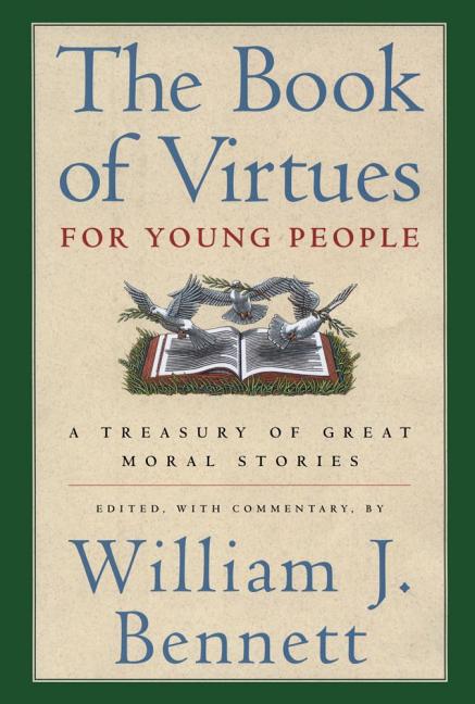 Book of Virtues for Young People, The: A Treasury of Great Moral Stories